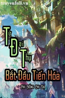 Từ Đại Thụ Bắt Đầu Tiến Hóa