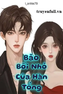 Bảo Bối Nhỏ Của Hàn Tổng